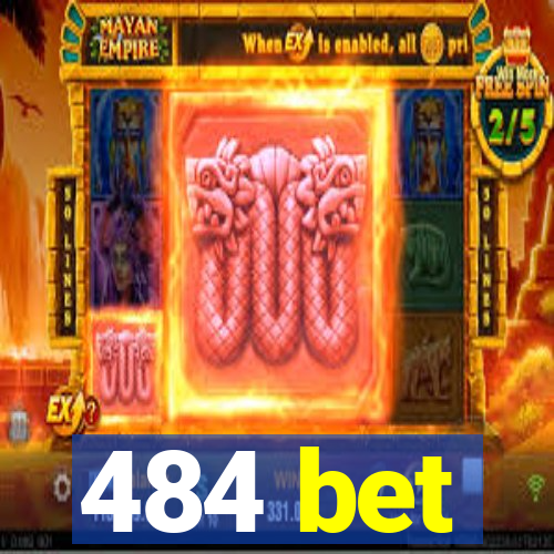 484 bet